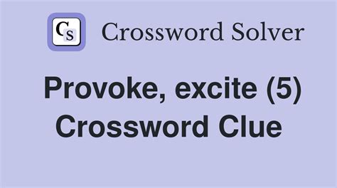 Crossword Clue: excite. Crossword Solver .